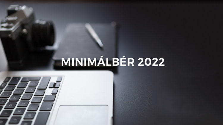 Minimálbér 2022-ben: íme minden részlet